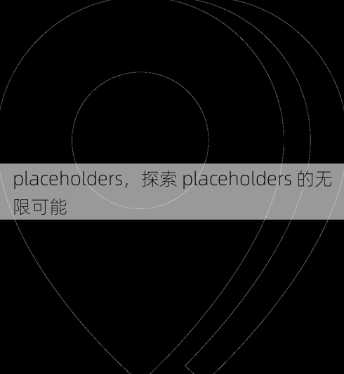 placeholders